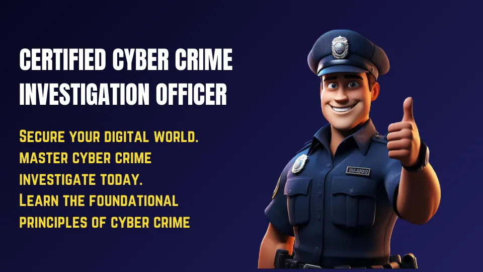 Certified Cyber Crime Investigation Officer Course Six Months